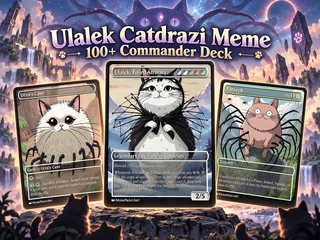 Ulalek Catdrazi Meme Commander Deck | 112+ Cards | ProxyTCG — 1